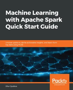 Quddus |  Machine Learning with Apache Spark Quick Start Guide | eBook | Sack Fachmedien