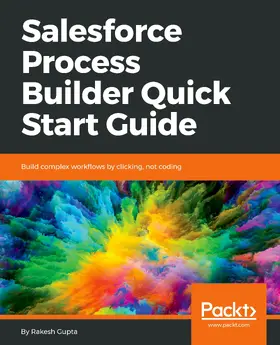 Gupta |  Salesforce Process Builder Quick Start Guide | eBook | Sack Fachmedien