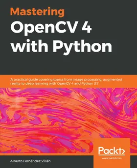 Villán / Villan |  Mastering OpenCV 4 with Python | eBook | Sack Fachmedien