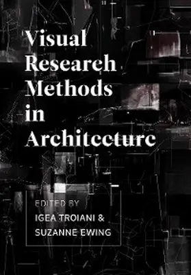 Troiani / Ewing | Visual Research Methods in Architecture | E-Book | sack.de