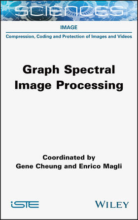 Cheung / Magli |  Graph Spectral Image Processing | Buch |  Sack Fachmedien