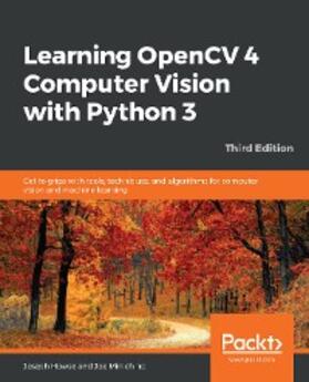 Howse / Minichino |  Learning OpenCV 4 Computer Vision with Python 3 | eBook | Sack Fachmedien