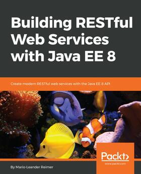 Reimer |  Building RESTful Web Services with Java EE 8 | eBook | Sack Fachmedien