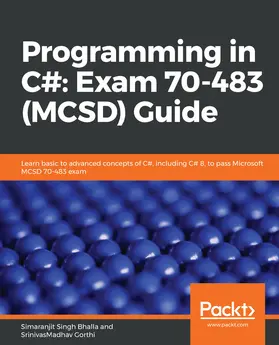 Bhalla / Gorthi |  Programming in C#: Exam 70-483 (MCSD) Guide | eBook | Sack Fachmedien