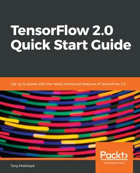 Holdroyd |  TensorFlow 2.0 Quick Start Guide | eBook | Sack Fachmedien