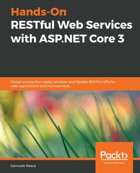 Resca |  Hands-On RESTful Web Services with ASP.NET Core 3 | eBook | Sack Fachmedien