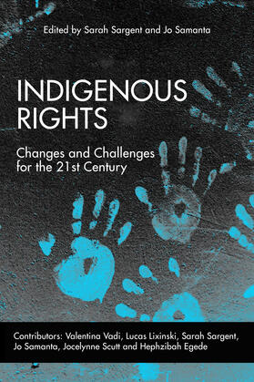 Sargent / Samanta |  Indigenous Rights: Changes and Challenges for the 21st Century | Buch |  Sack Fachmedien