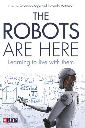 Sage / Matteucci |  The Robots Are Here: Learning to Live with Them | Buch |  Sack Fachmedien