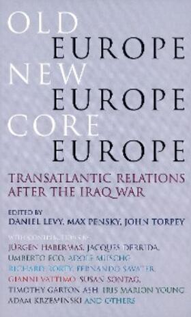 Levy / Torpey / Pensky |  Old Europe, New Europe, Core Europe | eBook | Sack Fachmedien