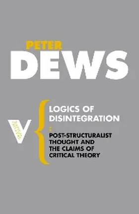 Dews |  Logics of Disintegration | eBook | Sack Fachmedien