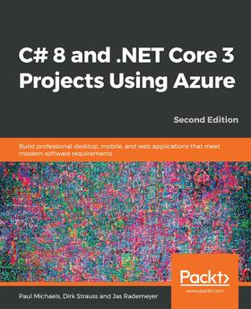 Michaels / Strauss / Rademeyer |  C# 8 and .NET Core 3 Projects Using Azure | eBook | Sack Fachmedien