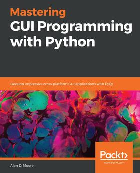 Moore |  Mastering GUI Programming with Python | eBook | Sack Fachmedien