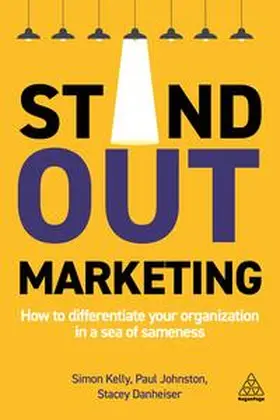 Kelly / Johnston / Danheiser |  Stand-Out Marketing | Buch |  Sack Fachmedien