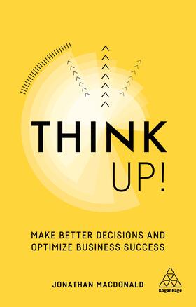 MacDonald |  Think Up!: Make Better Decisions and Optimize Business Success | Buch |  Sack Fachmedien