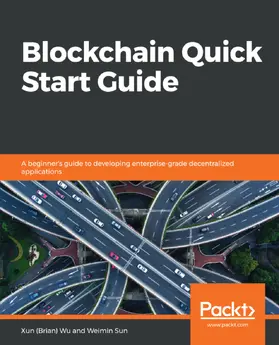 Wu / Sun |  Blockchain Quick Start Guide | eBook | Sack Fachmedien