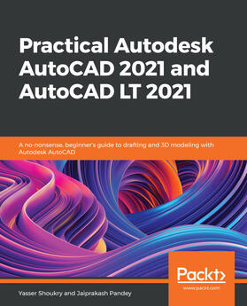 Shoukry / Pandey |  Practical Autodesk AutoCAD 2021 and AutoCAD LT 2021 | eBook | Sack Fachmedien