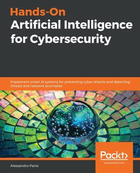 Parisi |  Hands-On Artificial Intelligence for Cybersecurity | eBook | Sack Fachmedien