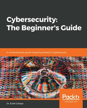 Ozkaya |  Cybersecurity: The Beginner's Guide | eBook | Sack Fachmedien