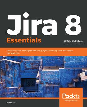 Li |  Jira 8 Essentials | eBook | Sack Fachmedien