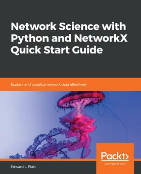 Platt |  Network Science with Python and NetworkX Quick Start Guide | eBook | Sack Fachmedien