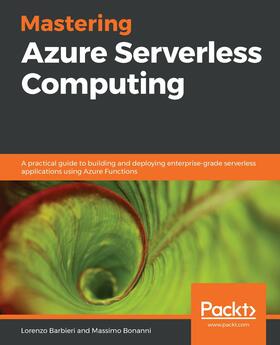 Barbieri / Bonanni |  Mastering Azure Serverless Computing | eBook | Sack Fachmedien