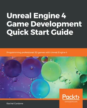 Cordone |  Unreal Engine 4 Game Development Quick Start Guide | eBook | Sack Fachmedien