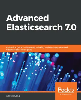 Wong |  Advanced Elasticsearch 7.0 | eBook | Sack Fachmedien