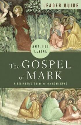 Levine |  The Gospel of Mark Leader Guide | eBook | Sack Fachmedien