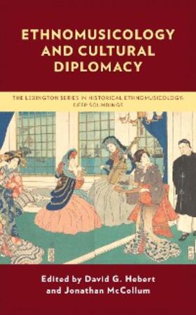 Hebert / McCollum |  Ethnomusicology and Cultural Diplomacy | eBook | Sack Fachmedien
