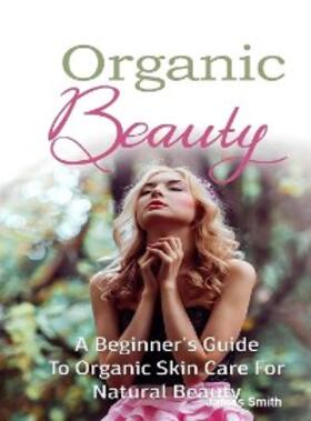 Smith |  Organic Beauty | eBook | Sack Fachmedien