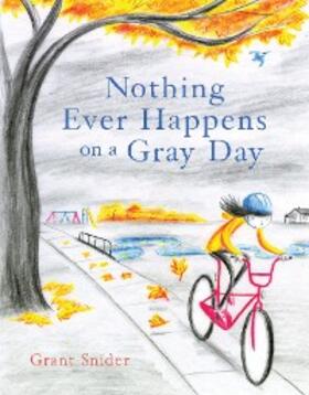 Snider |  Nothing Ever Happens on a Gray Day | eBook | Sack Fachmedien