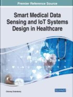 Chakraborty |  Smart Medical Data Sensing and IoT Systems Design in Healthcare | Buch |  Sack Fachmedien