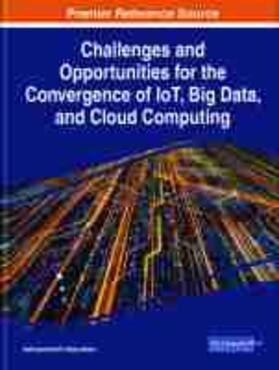 Velayutham |  Challenges and Opportunities for the Convergence of IoT, Big Data, and Cloud Computing | Buch |  Sack Fachmedien