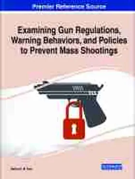 Kerr |  Examining Gun Regulations, Warning Behaviors, and Policies to Prevent Mass Shootings | Buch |  Sack Fachmedien