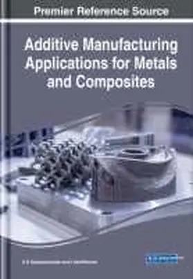 Balasubramanian / Senthilkumar |  Additive Manufacturing Applications for Metals and Composites | Buch |  Sack Fachmedien