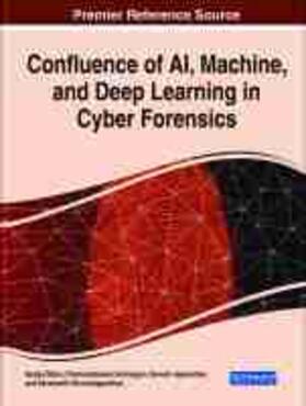 Arumugam / Misra / Jaganathan |  Confluence of AI, Machine, and Deep Learning in Cyber Forensics | Buch |  Sack Fachmedien