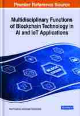 Chandra Deka / Chowdhury |  Multidisciplinary Functions of Blockchain Technology in AI and IoT Applications | Buch |  Sack Fachmedien
