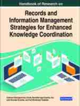 Chisita / Durodolu / Enakrire |  Handbook of Research on Records and Information Management Strategies for Enhanced Knowledge Coordination | Buch |  Sack Fachmedien