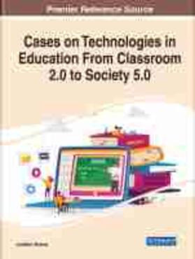 Bishop |  Cases on Technologies in Education From Classroom 2.0 to Society 5.0 | Buch |  Sack Fachmedien