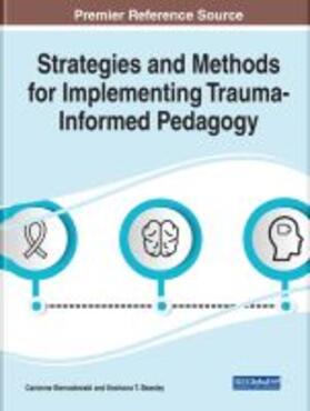 Bernadowski |  Strategies and Methods for Implementing Trauma-Informed Pedagogy | Buch |  Sack Fachmedien