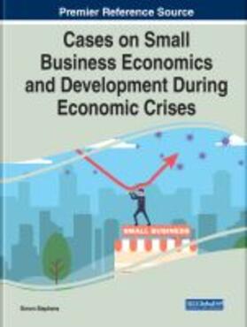 Stephens |  Cases on Small Business Economics and Development During Economic Crises | Buch |  Sack Fachmedien