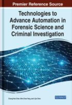 Chen / Yang |  Technologies to Advance Automation in Forensic Science and Criminal Investigation | Buch |  Sack Fachmedien