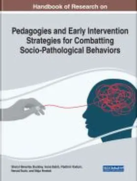 Babic / Buckley / Kadum |  Handbook of Research on Pedagogies and Early Intervention Strategies for Combatting Socio-Pathological Behaviors | Buch |  Sack Fachmedien