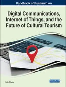 Oliveira |  Handbook of Research on Digital Communications, Internet of Things, and the Future of Cultural Tourism | Buch |  Sack Fachmedien