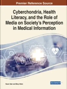 Aiken / Aker |  Handbook of Research on Cyberchondria, Health Literacy, and the Role of Media in Society's Perception of Medical Information | Buch |  Sack Fachmedien