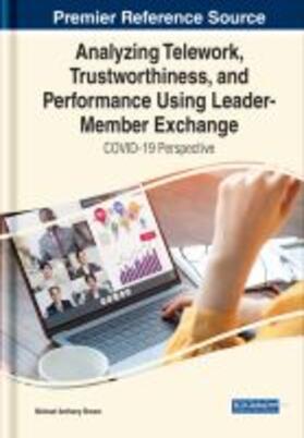 Brown Sr. |  Analyzing Telework, Trustworthiness, and Performance Using Leader-Member Exchange | Buch |  Sack Fachmedien