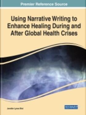 Bird |  Using Narrative Writing to Enhance Healing During and After Global Health Crises | Buch |  Sack Fachmedien