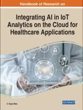 Jeya Mala |  Integrating AI in IoT Analytics on the Cloud for Healthcare Applications | Buch |  Sack Fachmedien