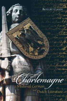 Classen |  Charlemagne in Medieval German and Dutch Literature | eBook | Sack Fachmedien