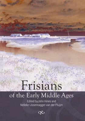 Hines / IJssennagger-van der Pluijm | Frisians of the Early Middle Ages | E-Book | sack.de